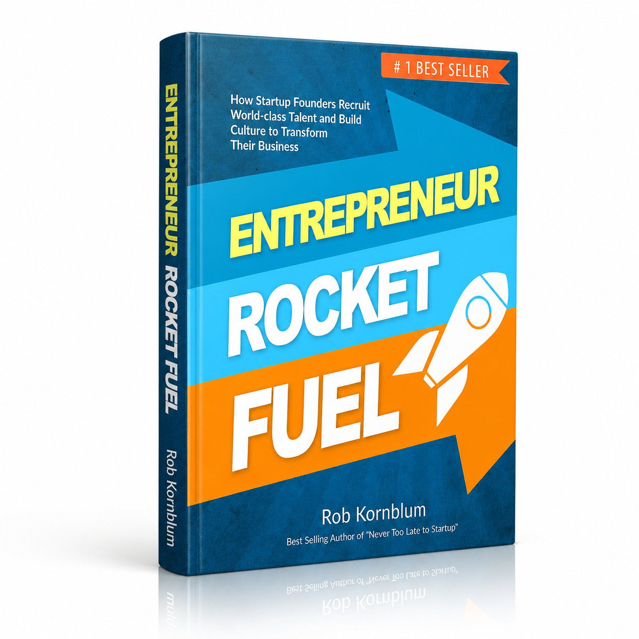 Entrepreneur Rocket Fuel – The Ultimate Growth Playbook